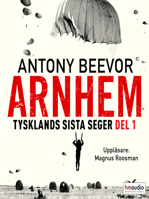 Titeldetaljer för Arnhem, del 1 av Antony Beevor - Tillgänglig